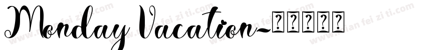 Monday Vacation字体转换